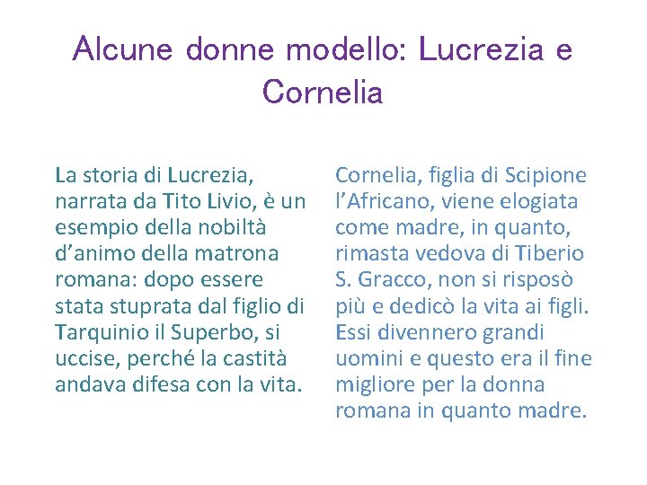 Alcune donne modello: Lucrezia e Cornelia La storia di Lucrezia, narrata da Tito Livio,
