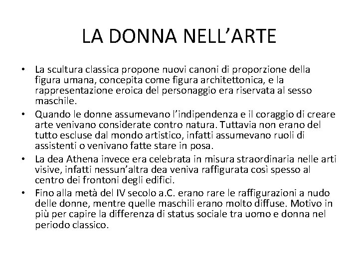 LA DONNA NELL’ARTE • La scultura classica propone nuovi canoni di proporzione della figura