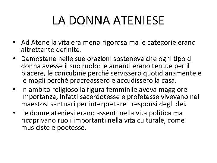 LA DONNA ATENIESE • Ad Atene la vita era meno rigorosa ma le categorie