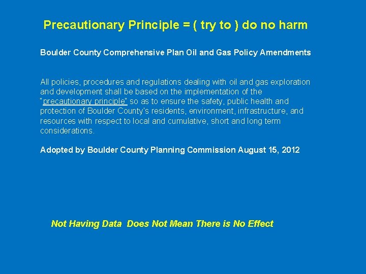 Precautionary Principle = ( try to ) do no harm Boulder County Comprehensive Plan Precautionary Principle = ( try to ) do no harm Boulder County Comprehensive Plan
