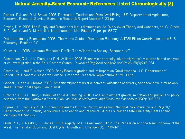 Natural Amenity-Based Economic References Listed Chronologically (3) Reeder, R. J. and D. M. Brown. Natural Amenity-Based Economic References Listed Chronologically (3) Reeder, R. J. and D. M. Brown.