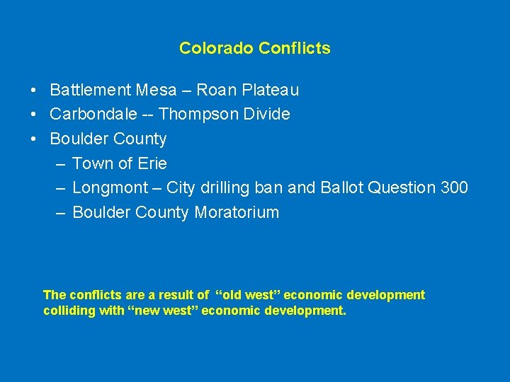 Colorado Conflicts • Battlement Mesa – Roan Plateau • Carbondale -- Thompson Divide • Colorado Conflicts • Battlement Mesa – Roan Plateau • Carbondale -- Thompson Divide •