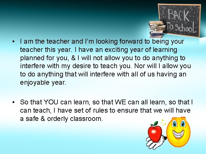  • I am the teacher and I’m looking forward to being your teacher