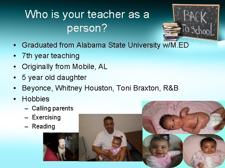 Who is your teacher as a person? • • • Graduated from Alabama State