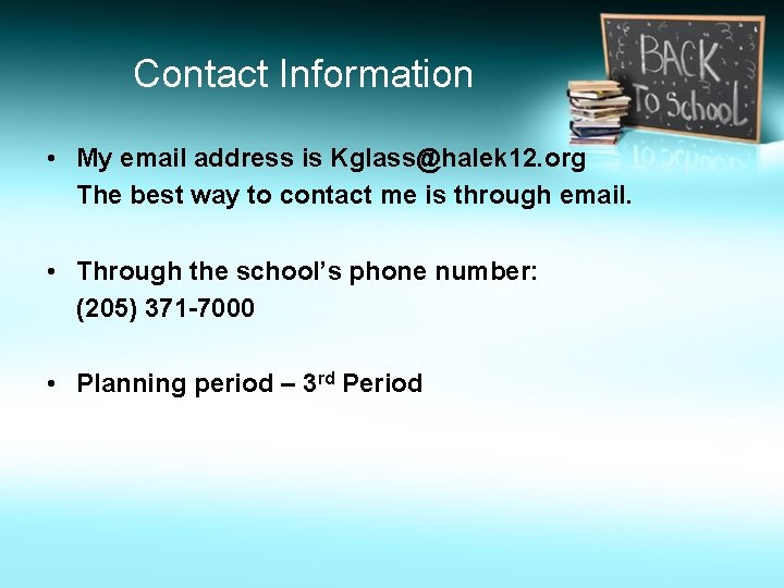 Contact Information • My email address is Kglass@halek 12. org The best way to
