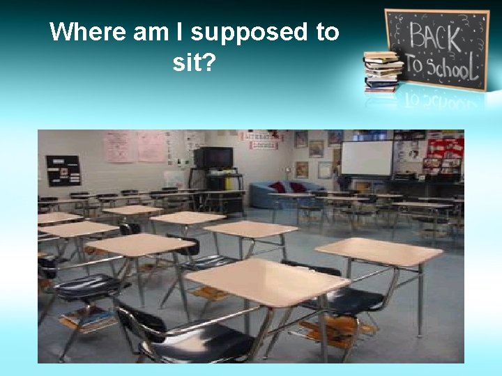 Where am I supposed to sit? 