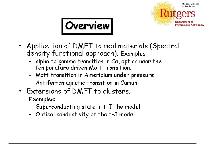 Overview • Application of DMFT to real materials (Spectral density functional approach). Examples: –