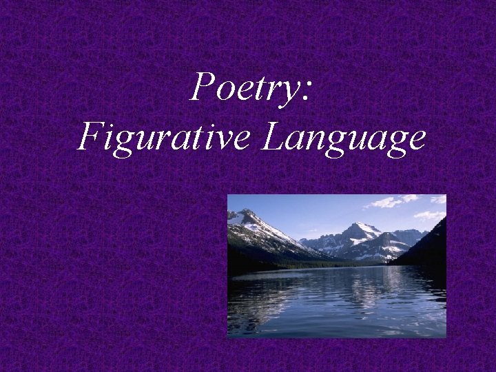 Poetry: Figurative Language 