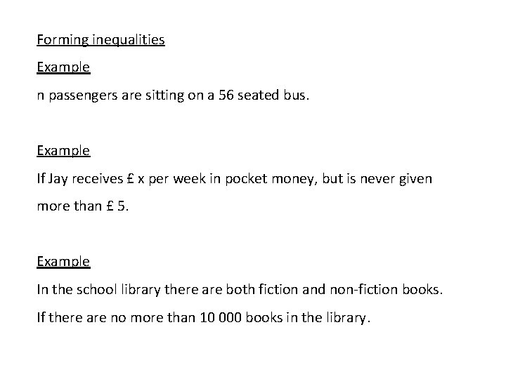 Forming inequalities Example n passengers are sitting on a 56 seated bus. Example If