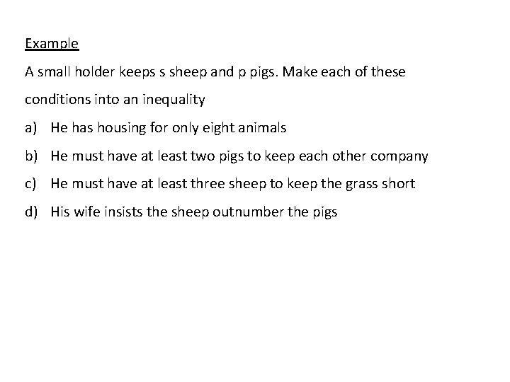 Example A small holder keeps s sheep and p pigs. Make each of these