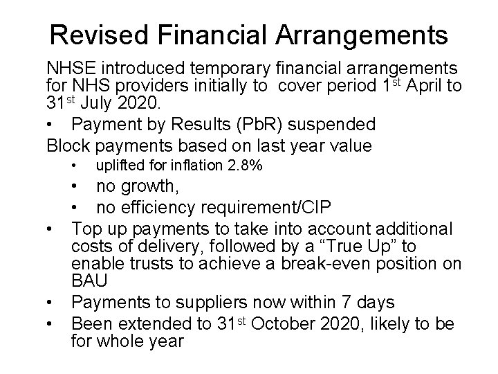 Revised Financial Arrangements NHSE introduced temporary financial arrangements for NHS providers initially to cover