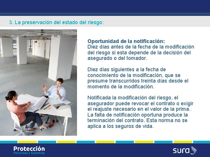 3. La preservación del estado del riesgo: Oportunidad de la notificación: Diez días antes