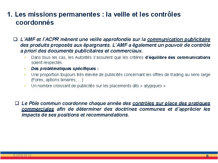 1. Les missions permanentes : la veille et les contrôles coordonnés q L’AMF et