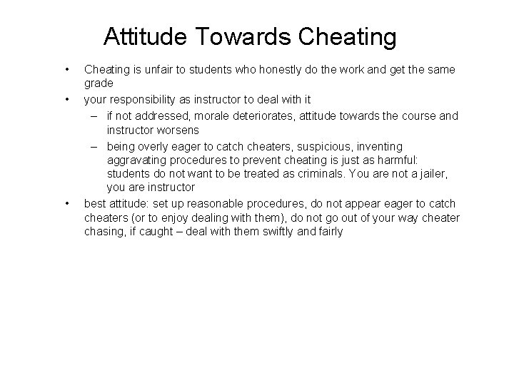 Attitude Towards Cheating • • • Cheating is unfair to students who honestly do