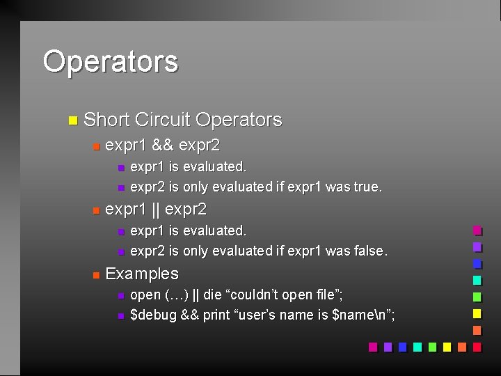 Operators n Short n expr 1 && expr 2 n n n expr 1