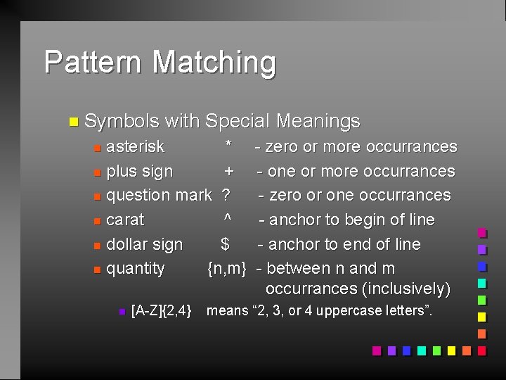Pattern Matching n Symbols with Special Meanings asterisk * n plus sign + n