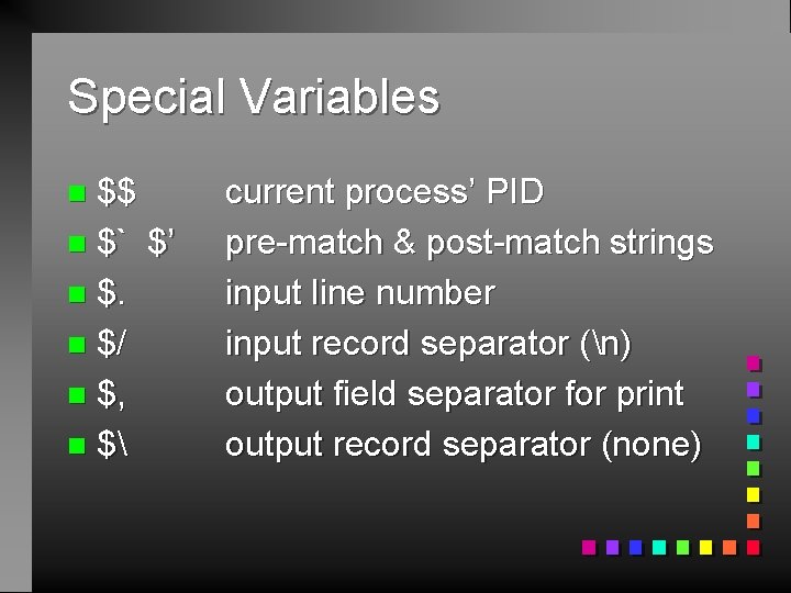Special Variables $$ n $` $’ n $/ n $, n $ n current