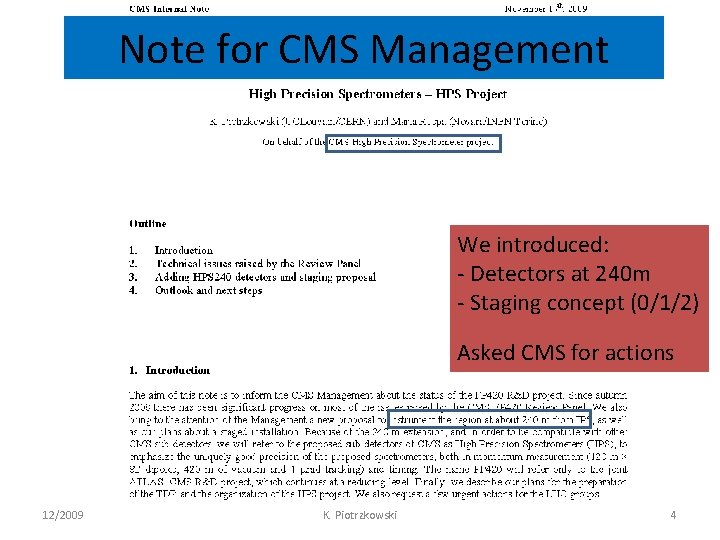Note for CMS Management We introduced: - Detectors at 240 m - Staging concept