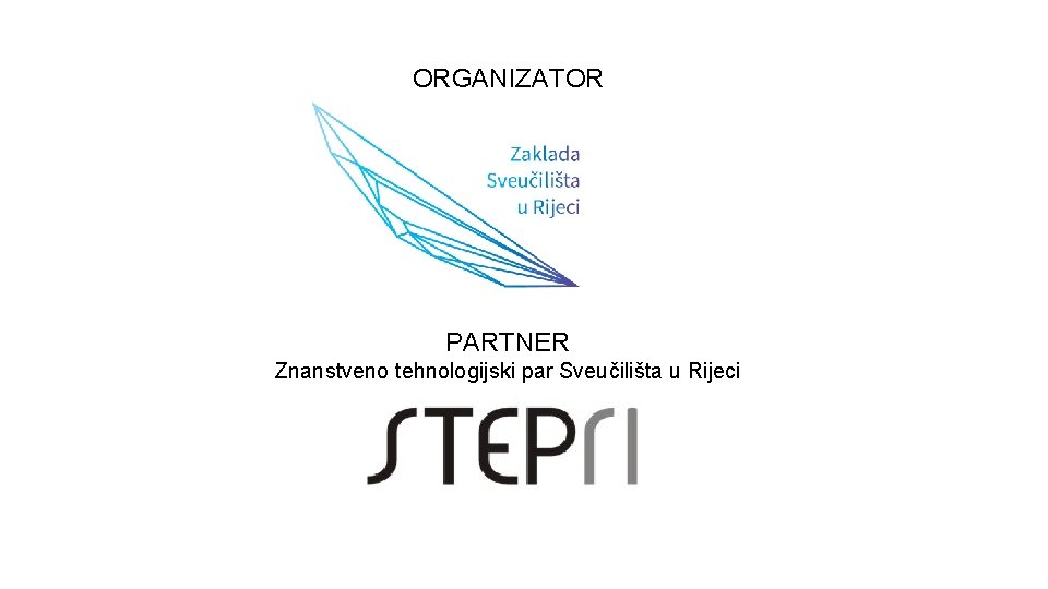 ORGANIZATOR PARTNER Znanstveno tehnologijski par Sveučilišta u Rijeci 