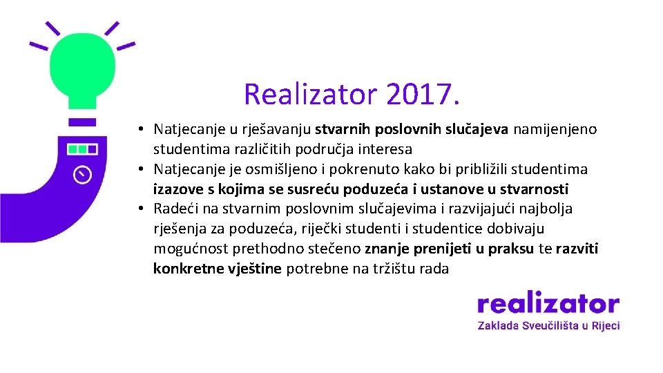 Realizator 2017. • Natjecanje u rješavanju stvarnih poslovnih slučajeva namijenjeno studentima različitih područja interesa