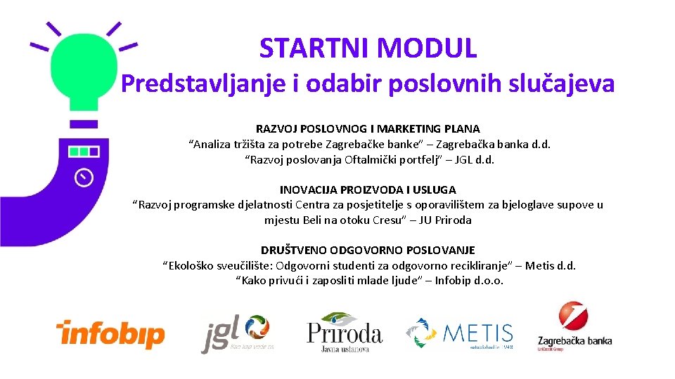 STARTNI MODUL Predstavljanje i odabir poslovnih slučajeva RAZVOJ POSLOVNOG I MARKETING PLANA “Analiza tržišta