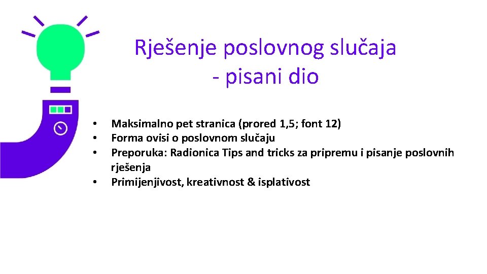 Rješenje poslovnog slučaja - pisani dio • • Maksimalno pet stranica (prored 1, 5;