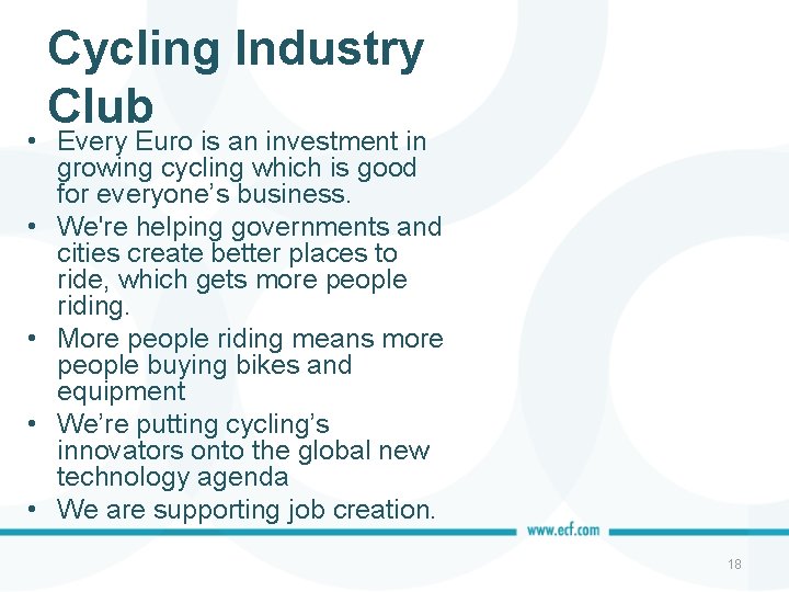 Cycling Industry Club • Every Euro is an investment in growing cycling which is