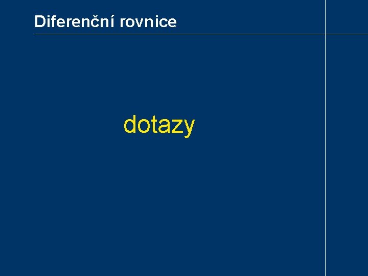 Diferenční rovnice dotazy 