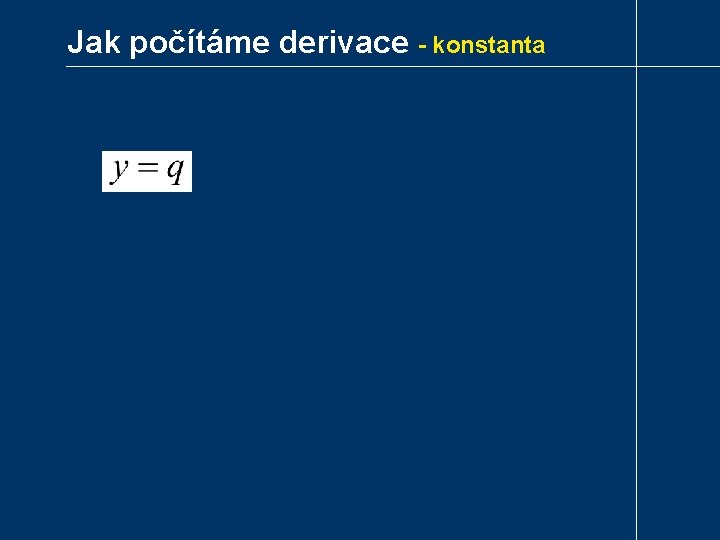 Jak počítáme derivace - konstanta 