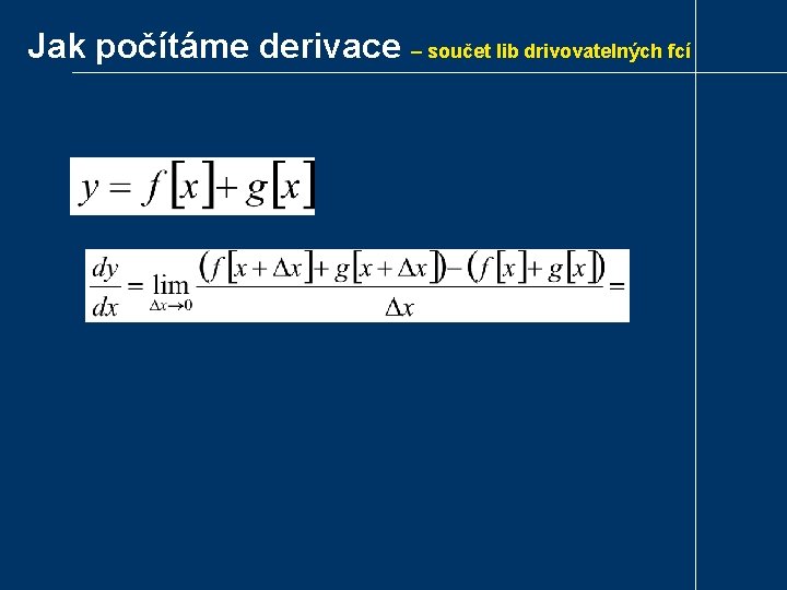 Jak počítáme derivace – součet lib drivovatelných fcí 