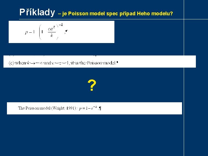 Příklady – je Poisson model spec případ Heho modelu? ? 