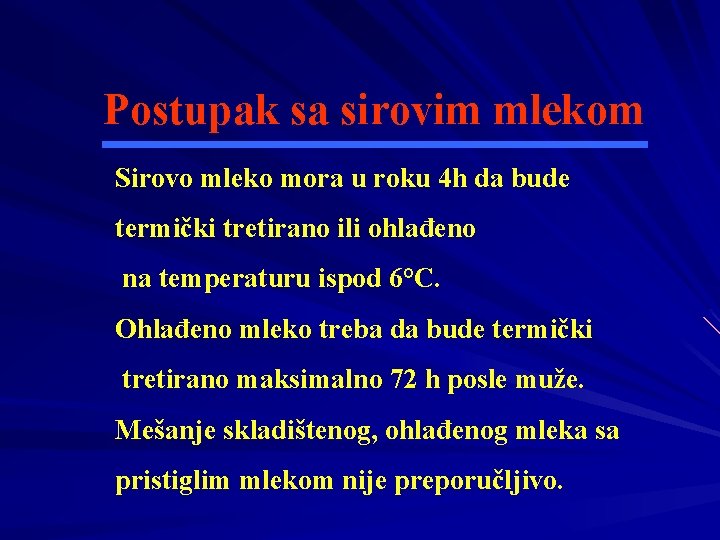 Postupak sa sirovim mlekom Sirovo mleko mora u roku 4 h da bude termički