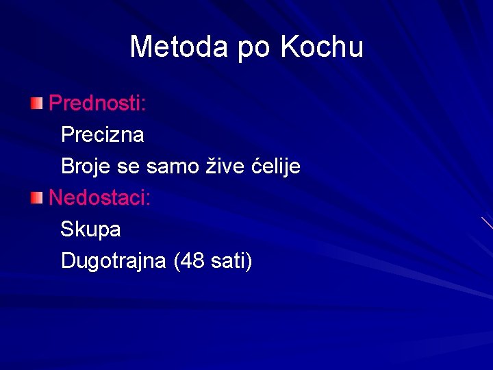 Metoda po Kochu Prednosti: Precizna Broje se samo žive ćelije Nedostaci: Skupa Dugotrajna (48