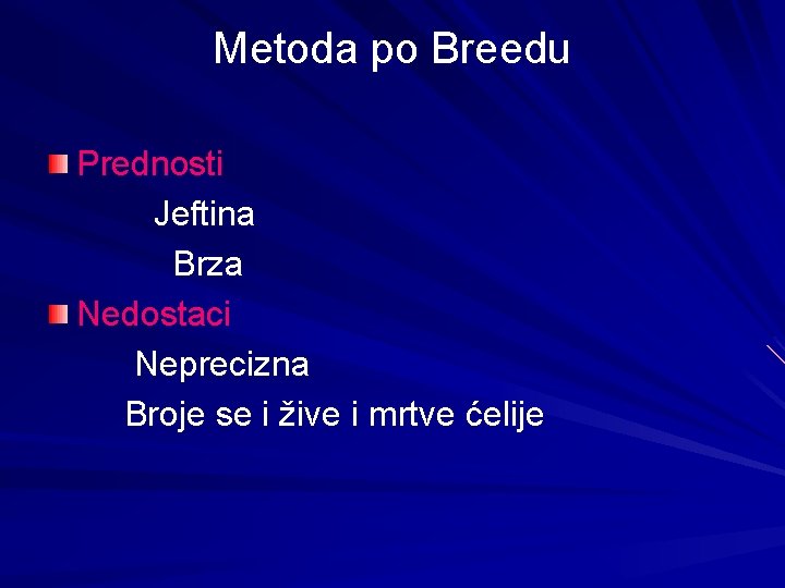 Metoda po Breedu Prednosti Jeftina Brza Nedostaci Neprecizna Broje se i žive i mrtve