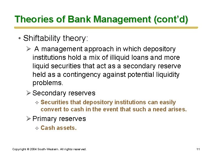 Theories of Bank Management (cont’d) • Shiftability theory: Ø A management approach in which