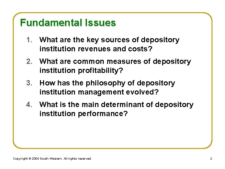 Fundamental Issues 1. What are the key sources of depository institution revenues and costs?