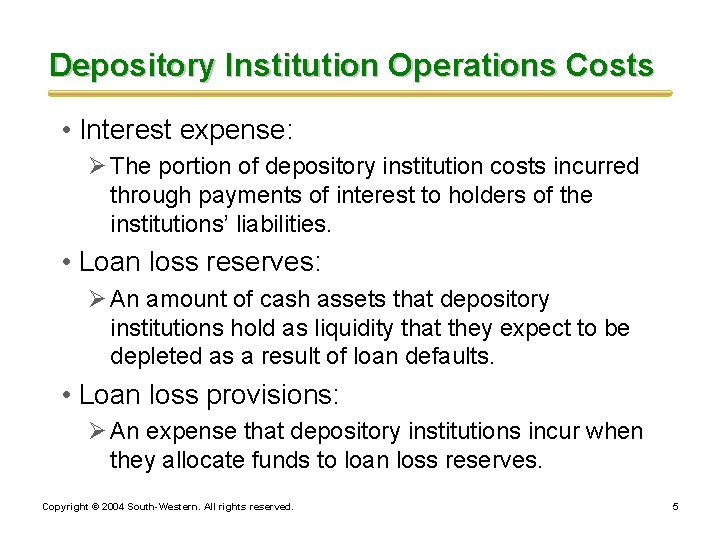 Depository Institution Operations Costs • Interest expense: Ø The portion of depository institution costs