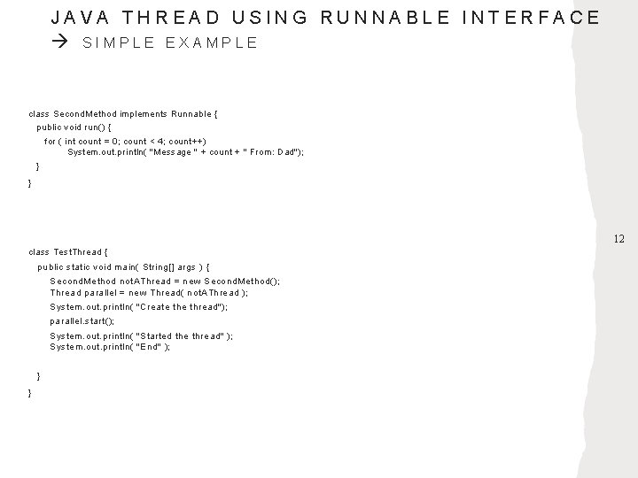 JAVA THREAD USING RUNNABLE INTERFACE SIMPLE EXAMPLE class Second. Method implements Runnable { public