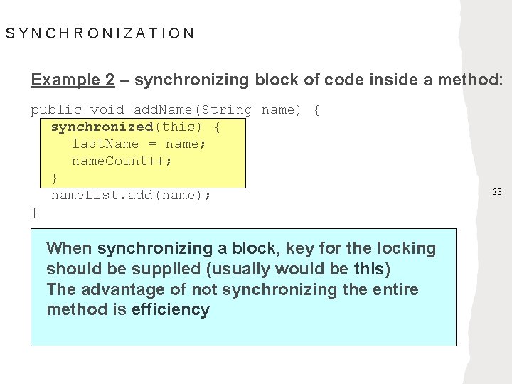 SYNCHRONIZATION Example 2 – synchronizing block of code inside a method: public void add.