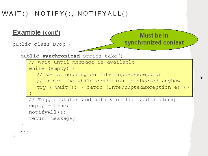WAIT(), NOTIFYALL() Example (cont’) public class Drop { Must be in synchronized context .