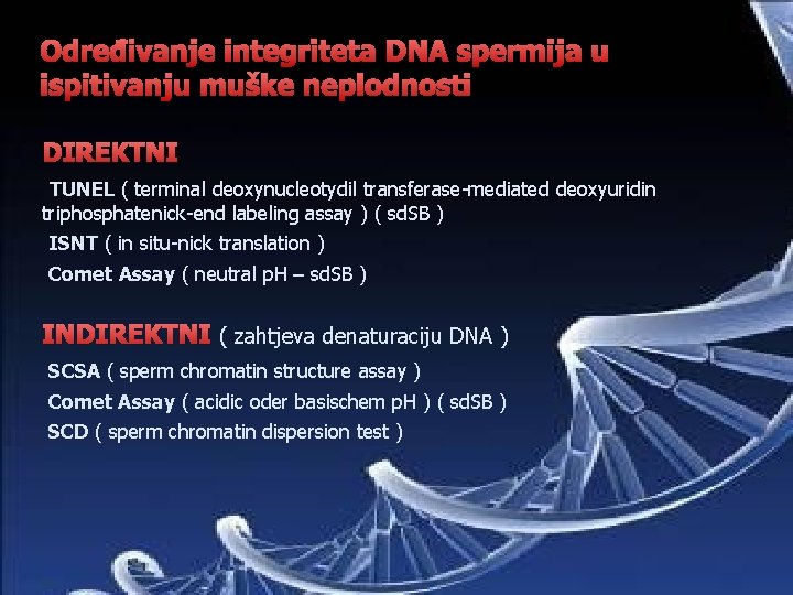 Određivanje integriteta DNA spermija u ispitivanju muške neplodnosti DIREKTNI TUNEL ( terminal deoxynucleotydil transferase-mediated