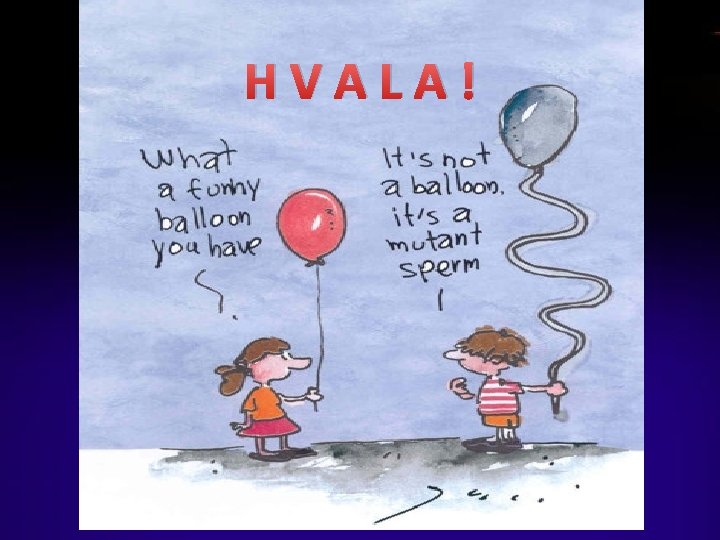 HVALA! 