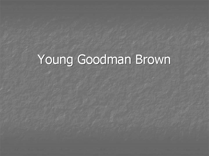 Young Goodman Brown 