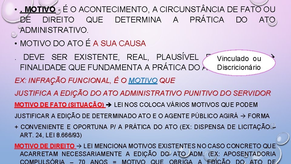  • . MOTIVO - É O ACONTECIMENTO, A CIRCUNST NCIA DE FATO OU