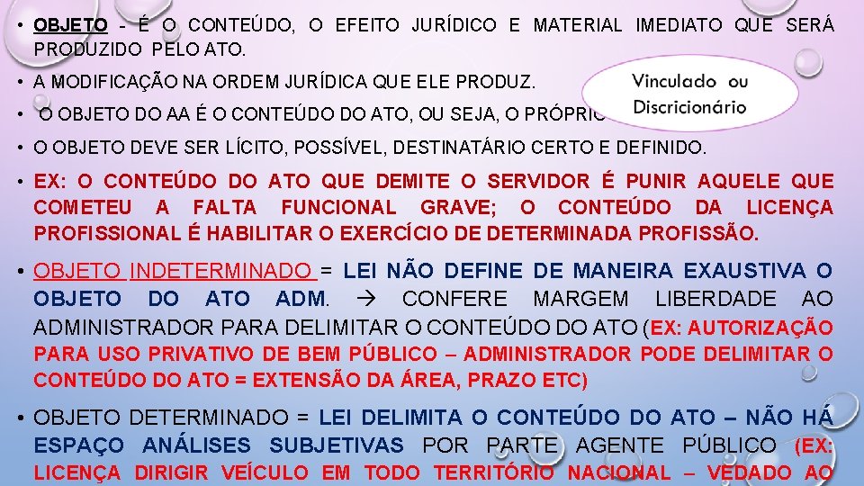  • OBJETO - É O CONTEÚDO, O EFEITO JURÍDICO E MATERIAL IMEDIATO QUE