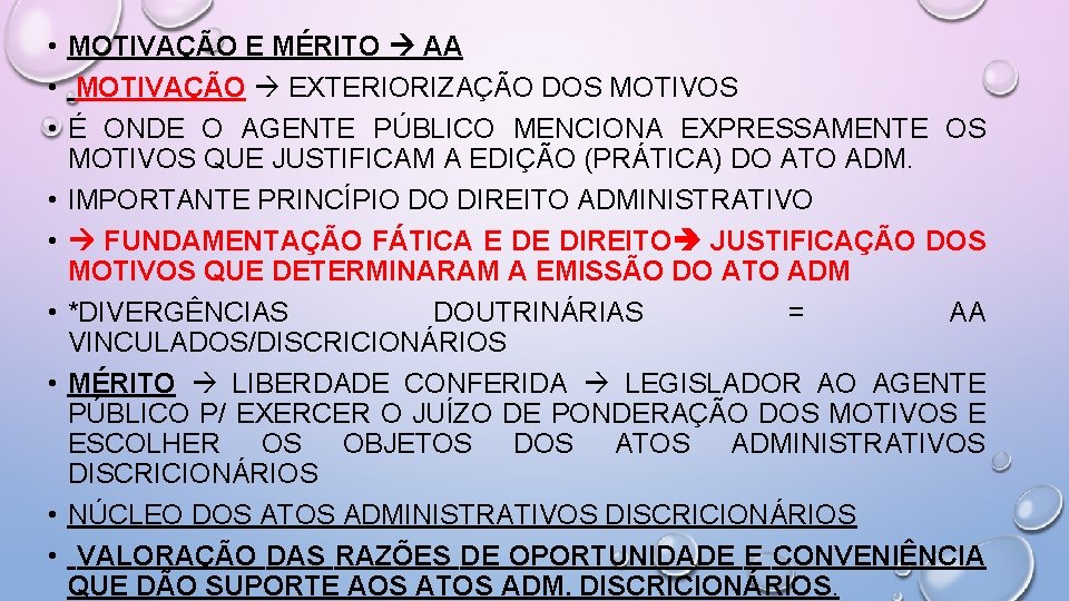  • MOTIVAÇÃO E MÉRITO AA • MOTIVAÇÃO EXTERIORIZAÇÃO DOS MOTIVOS • É ONDE