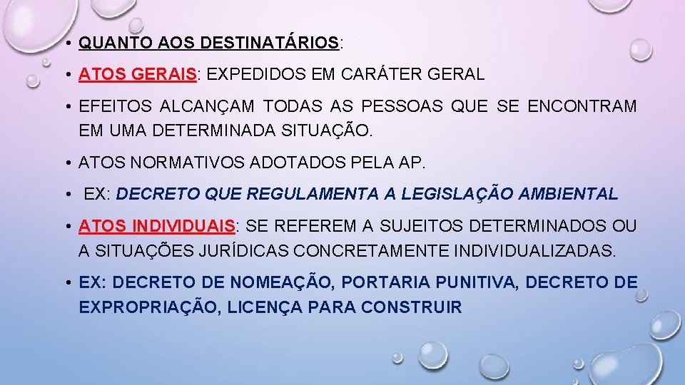  • QUANTO AOS DESTINATÁRIOS: • ATOS GERAIS: EXPEDIDOS EM CARÁTER GERAL • EFEITOS