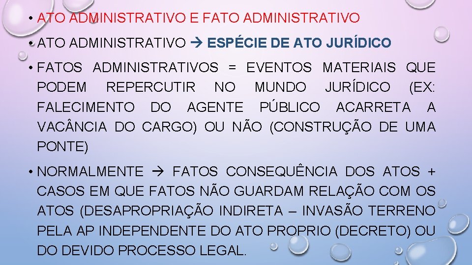  • ATO ADMINISTRATIVO E FATO ADMINISTRATIVO • ATO ADMINISTRATIVO ESPÉCIE DE ATO JURÍDICO