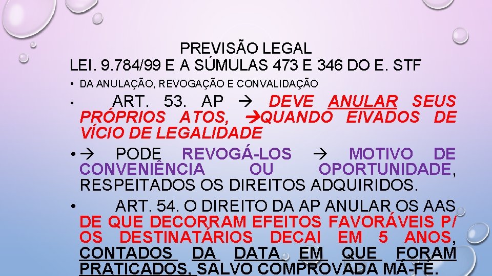 PREVISÃO LEGAL LEI. 9. 784/99 E A SÚMULAS 473 E 346 DO E. STF