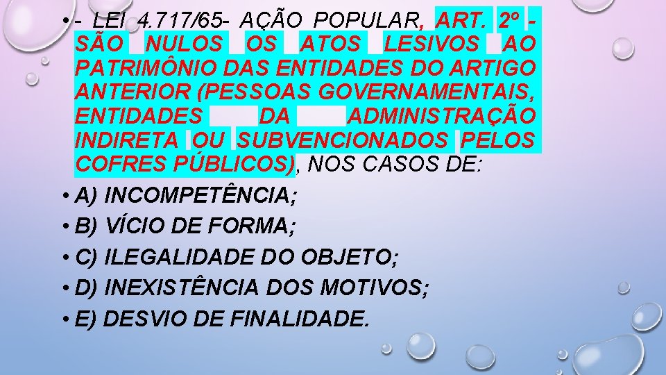  • - LEI 4. 717/65 - AÇÃO POPULAR, ART. 2º SÃO NULOS OS